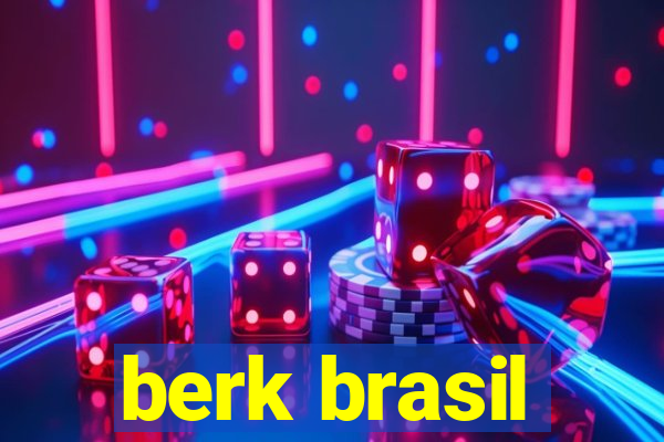 berk brasil